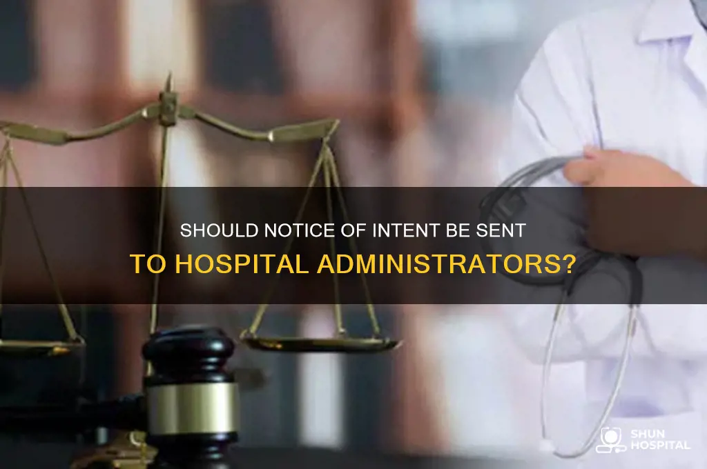 should notice of intent be sent to the hospital admistrator