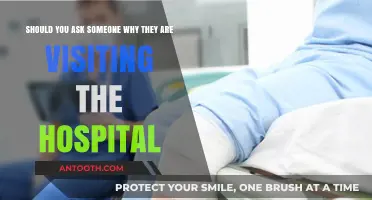 Hospital Visits: Should You Ask Why Someone Is There?