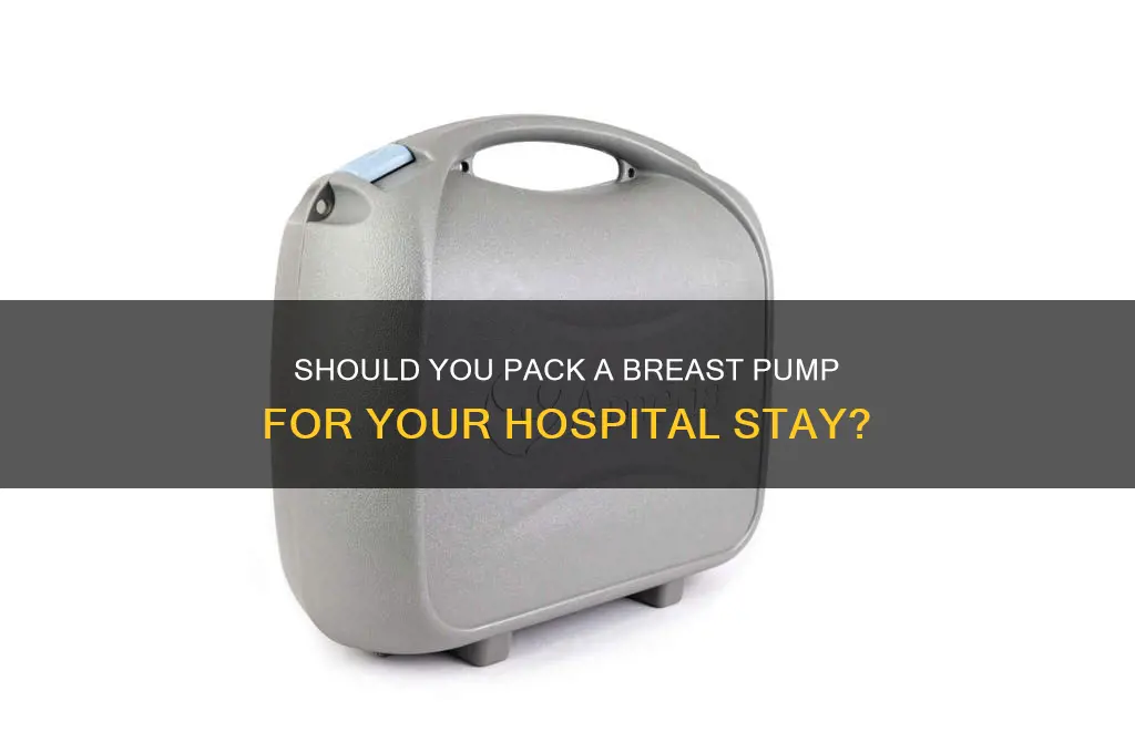 should you bring a breast pump to the hospital