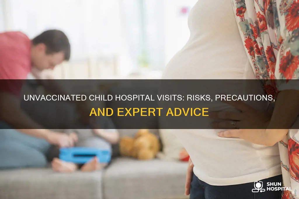 should you bring an unvaccinated child to the hospital