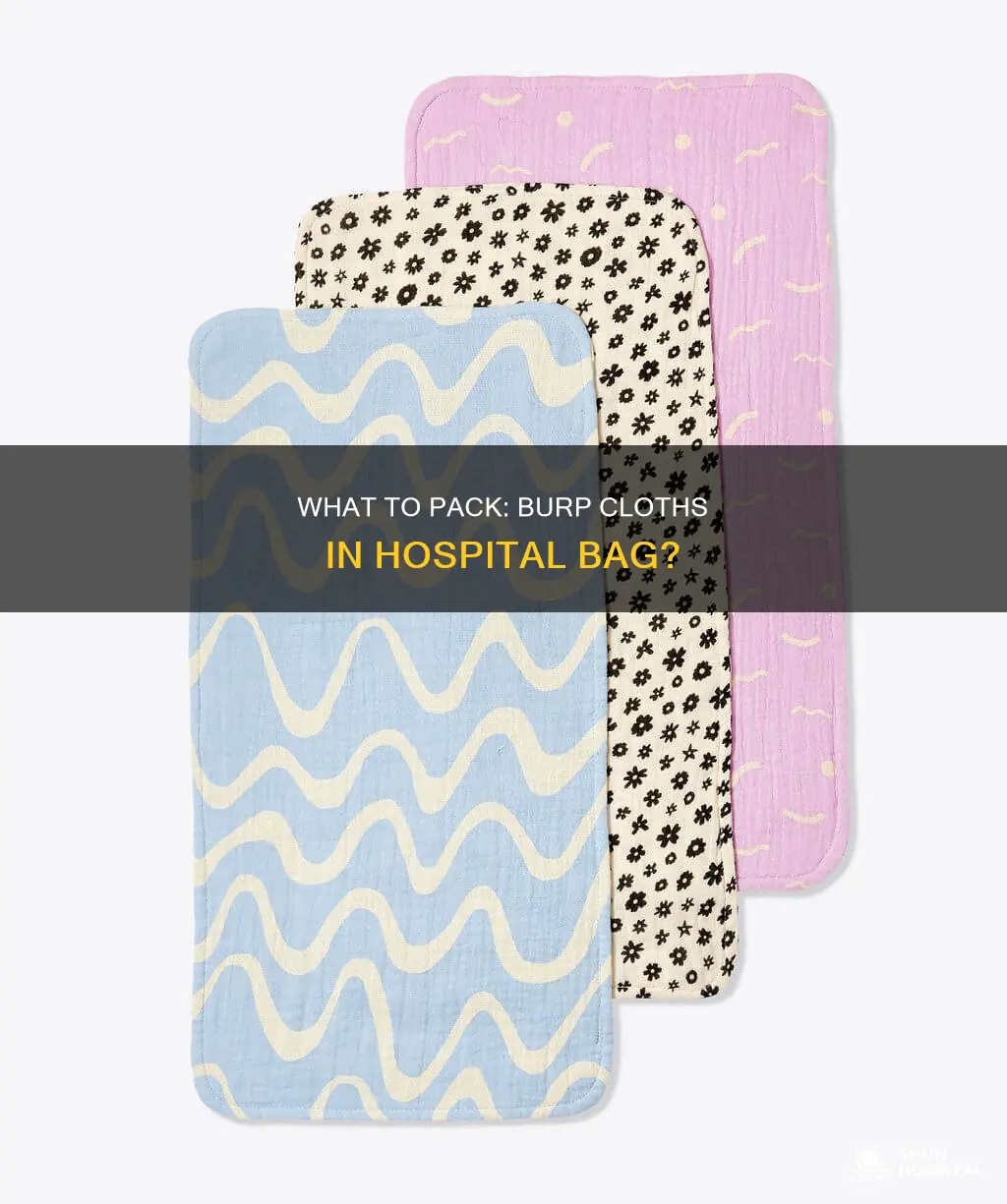 should you bring burp cloths to hospital
