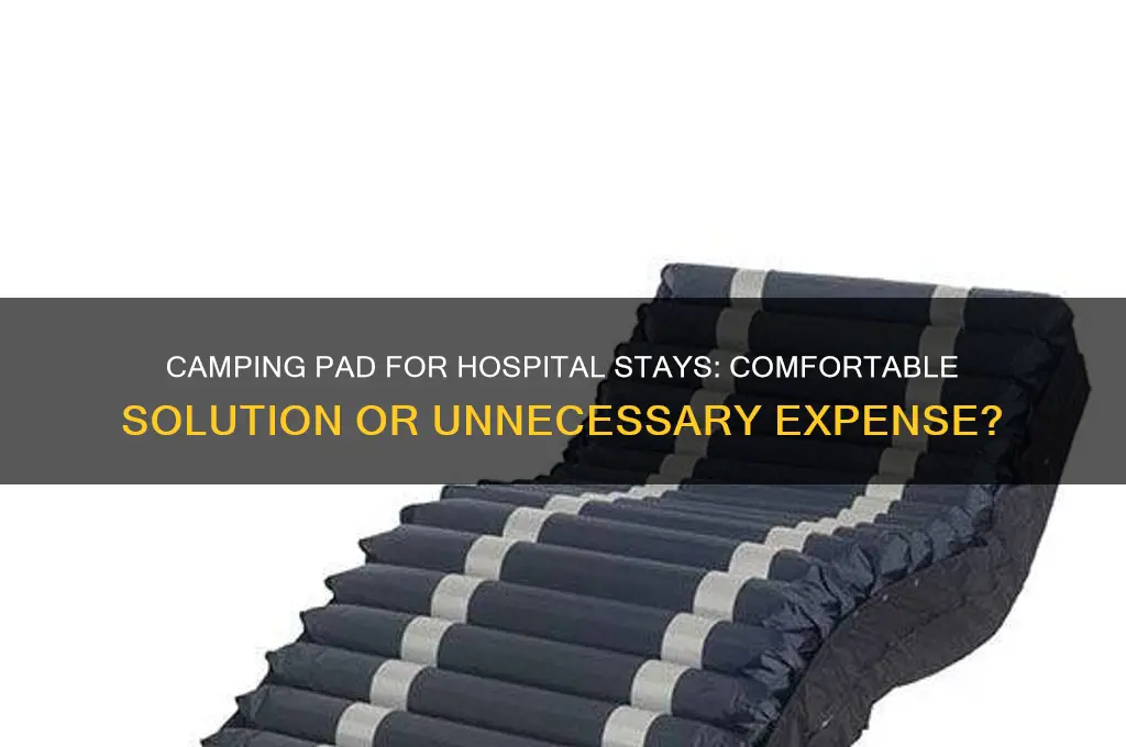 should you buy a camping pad for the hospital