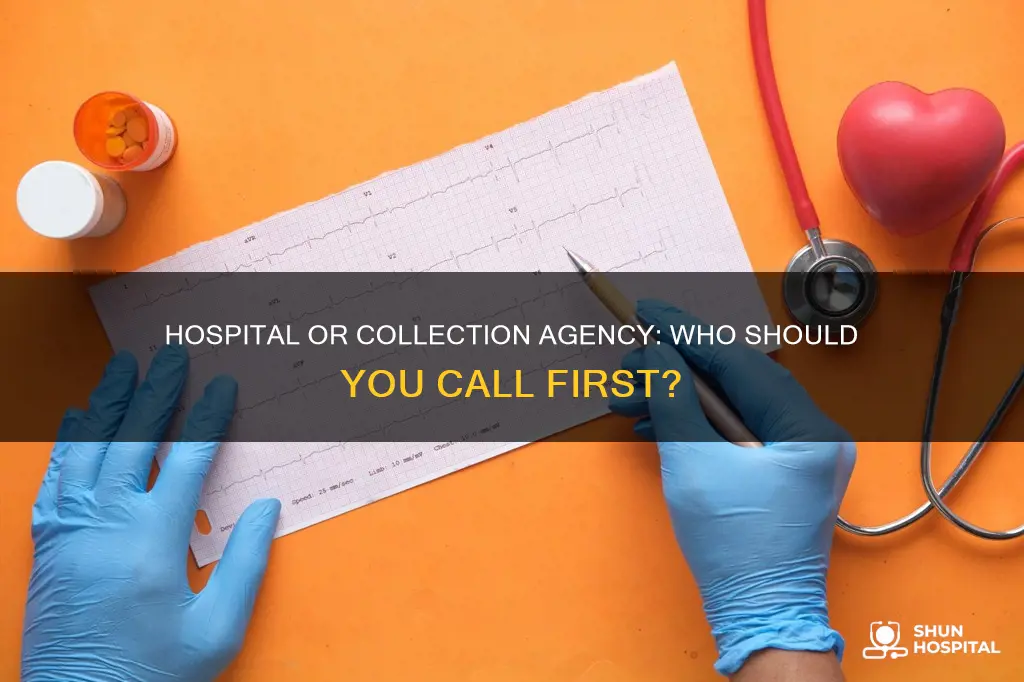 should you call hospital or collection agency