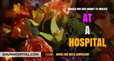 Should You Give Money to Priests at a Hospital?
