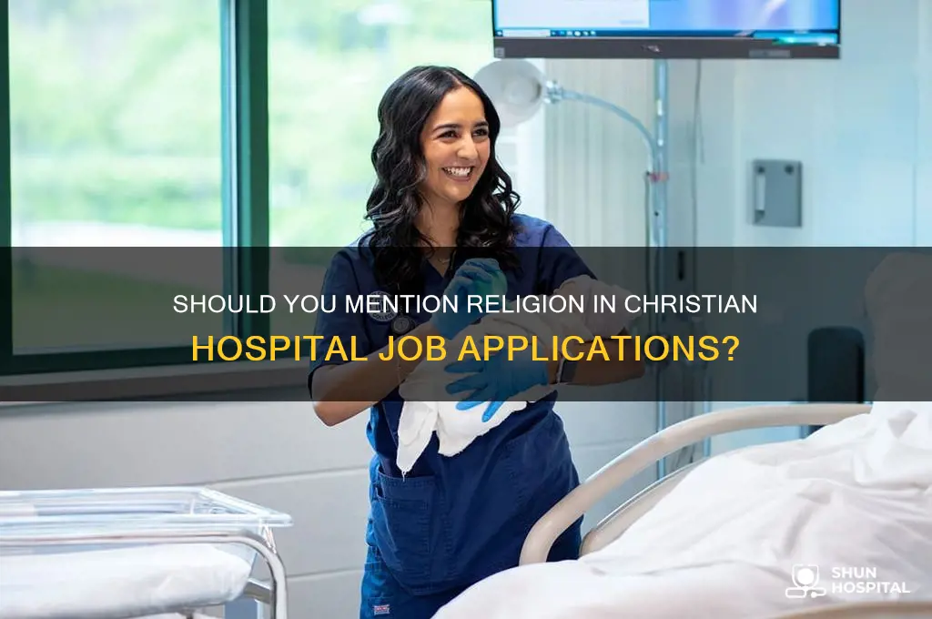 should you mention religion when applying for a christian hospital