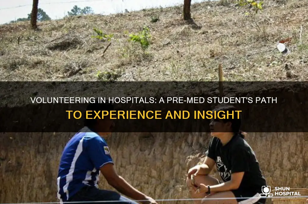 should you volunteer in a hospital for pre med
