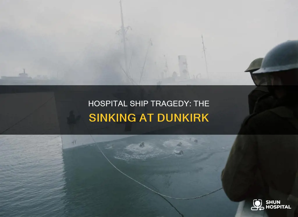 was a hospital ship sunk at dunkirk