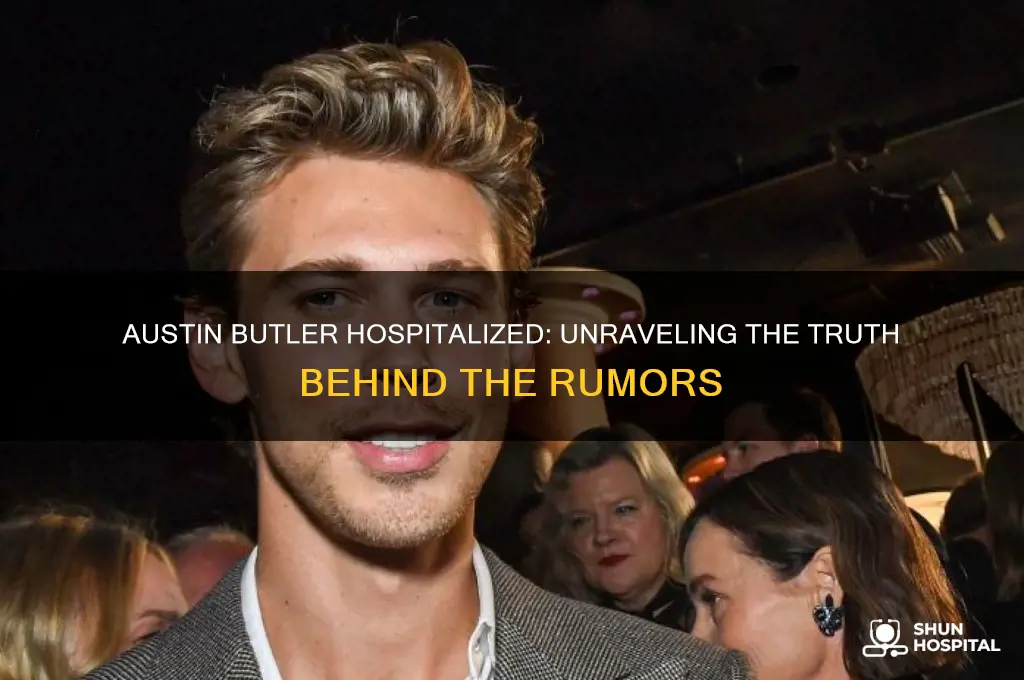 was austin butler hospitalized