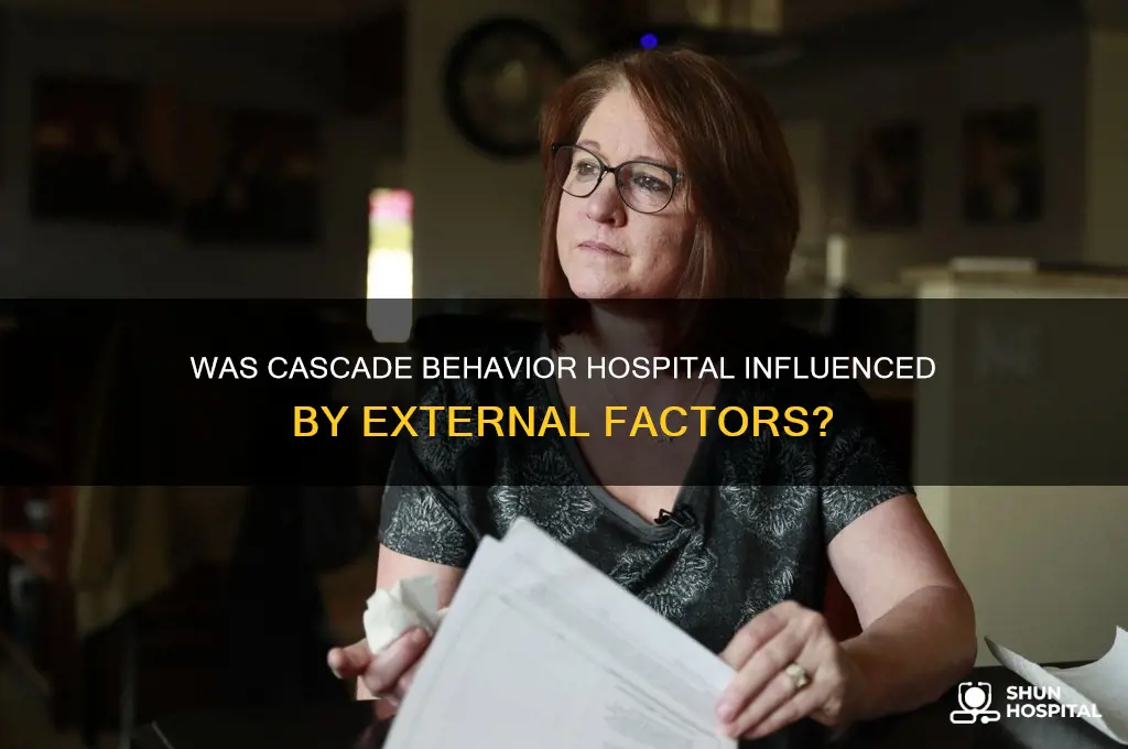 was cascade behavior hospital was influbce by any one