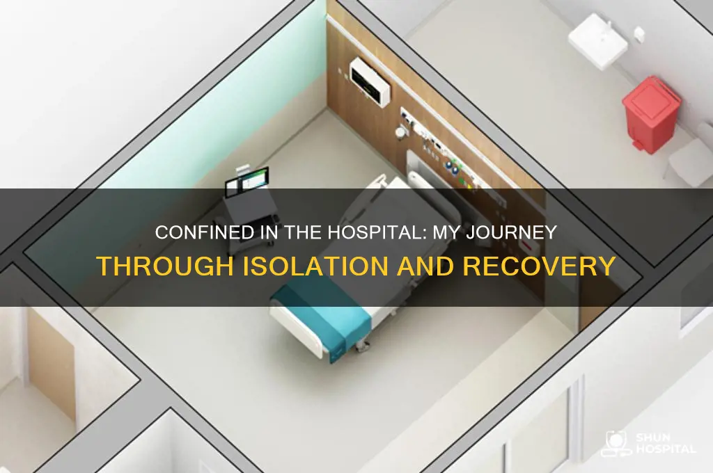 was confined in the hospital