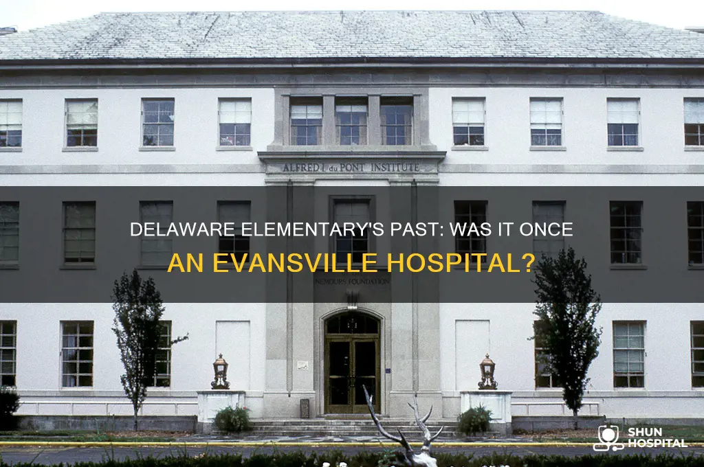 was delaware elementary school in evansville indiana ever a hospital