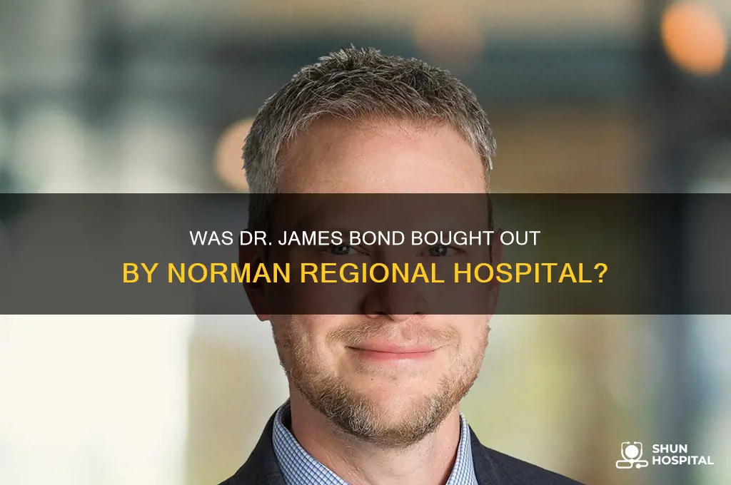 was dr james bond bought out by norman regional hospital