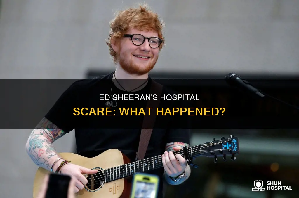 was ed sheeran rushed to the hospital