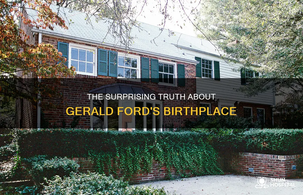 was gerald ford born in a hospital