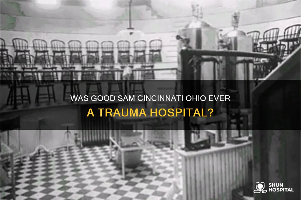 was good sam cincinnati ohio ever a trauma hospital