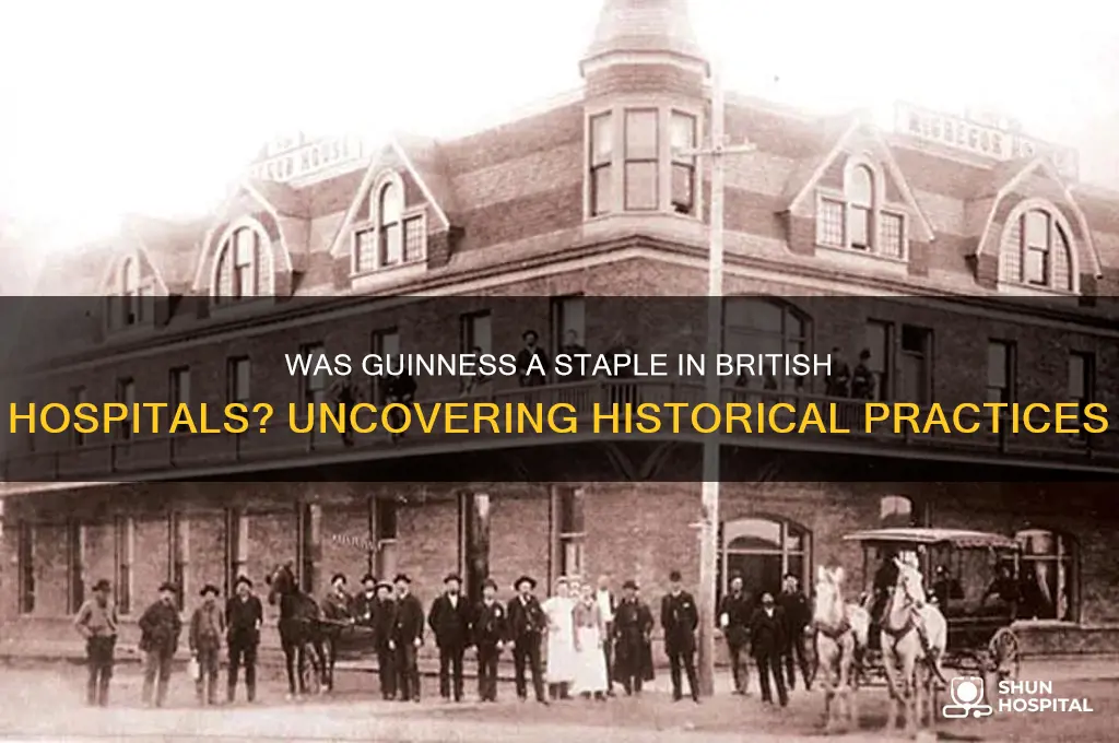 was guiness served at british hospital in the past