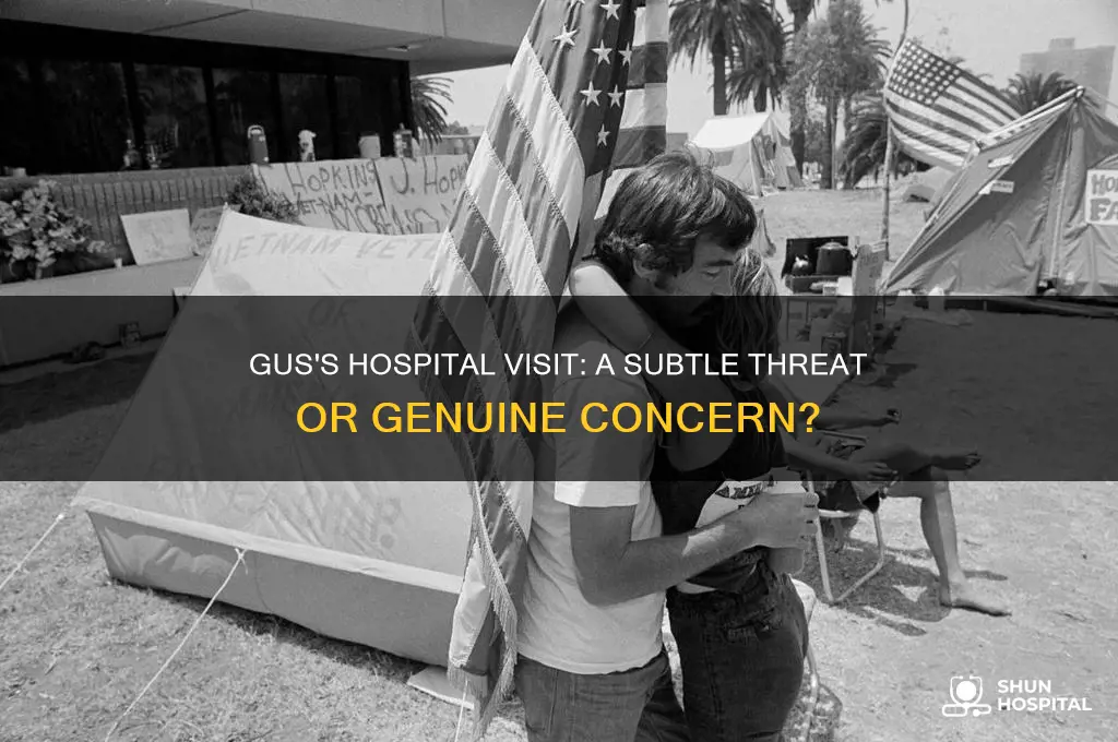 was gus showing up to the hospital a threat