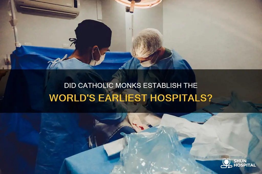 was it catholic monks that founded the first hospitals