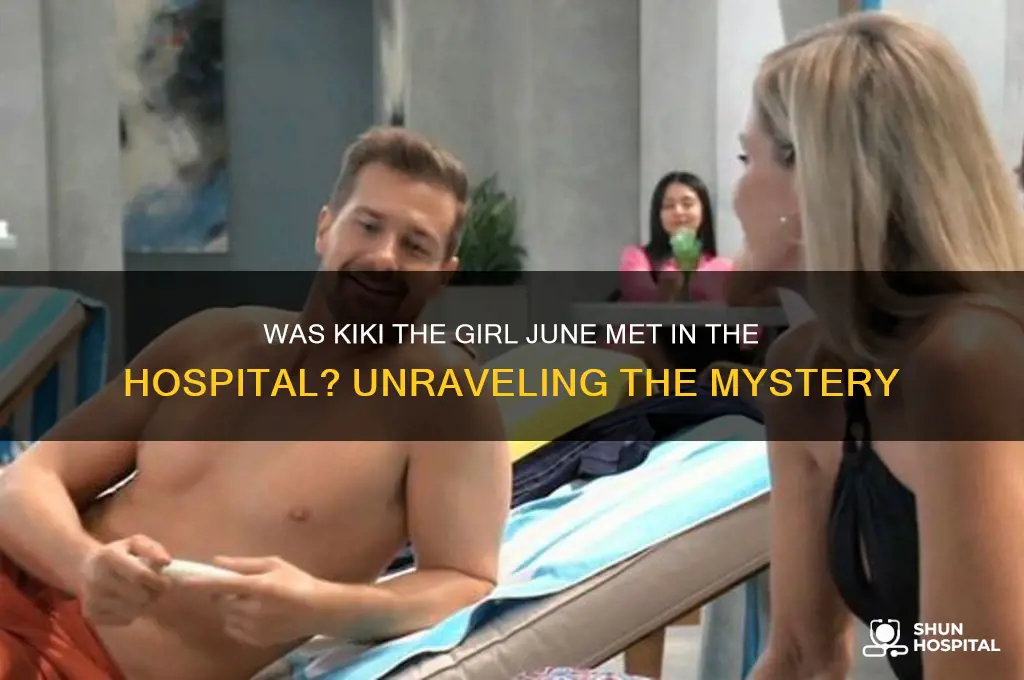 was kiki the girl june met in the hospital