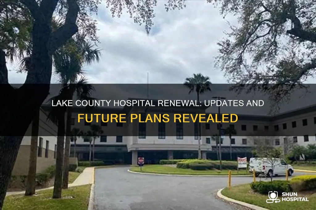 was lake county hospital renewed