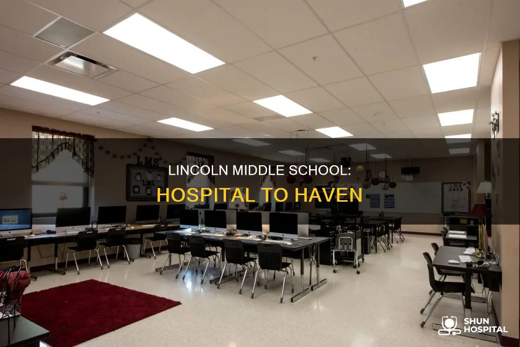was lincoln middle school a old hospital