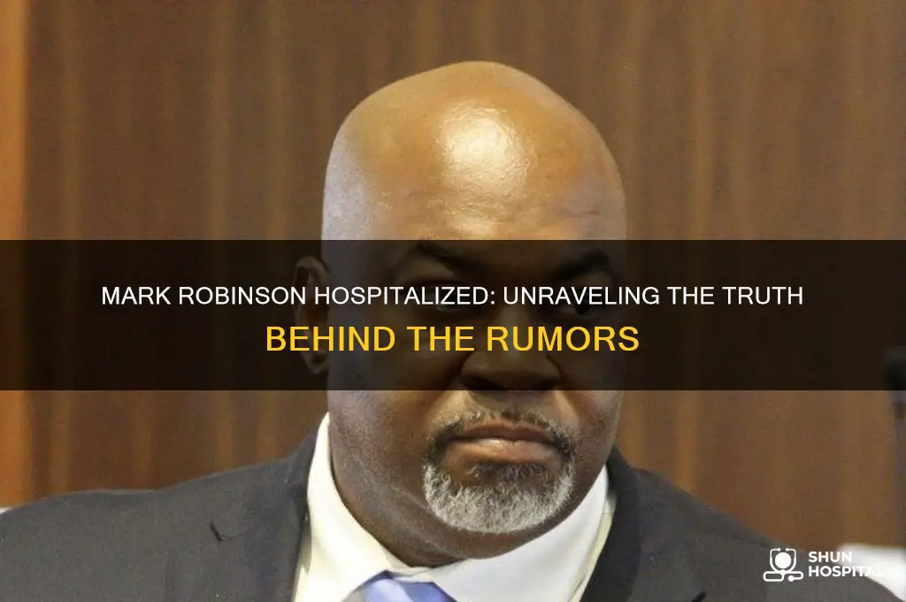 was mark robinson hospitalized
