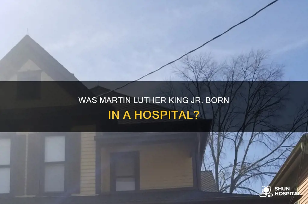 was martin luther king jr born in a hospital