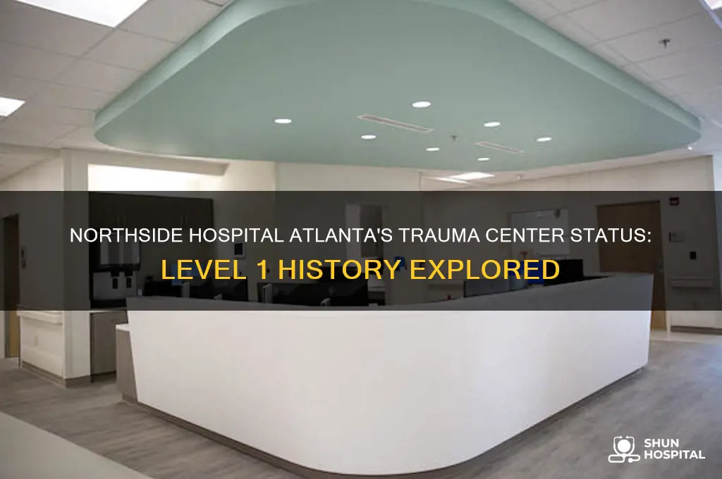 was northside hospital atlanta ever a level 1 trauma center
