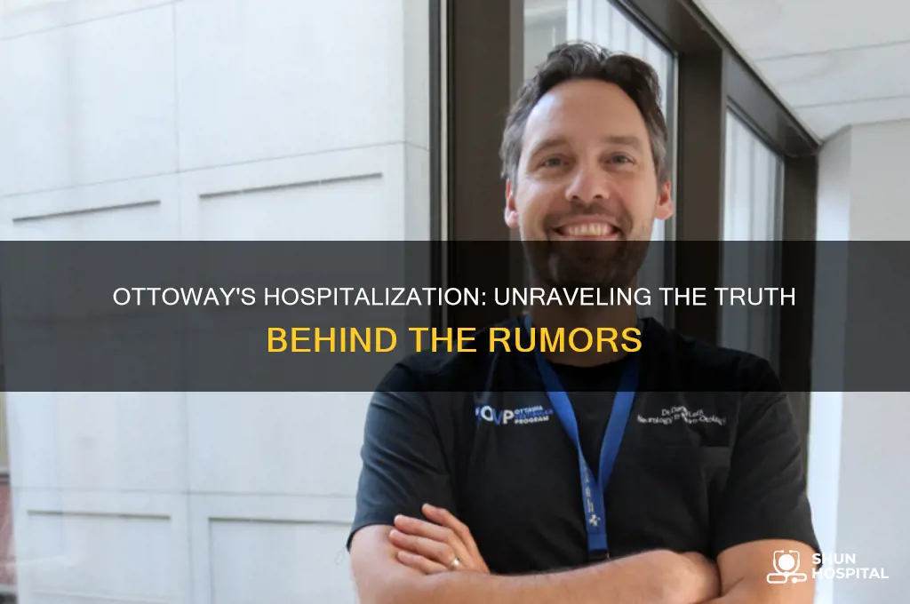 was ottoway in the hospital