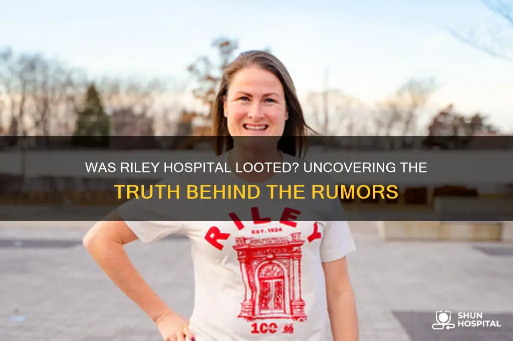 was riley hospital looted