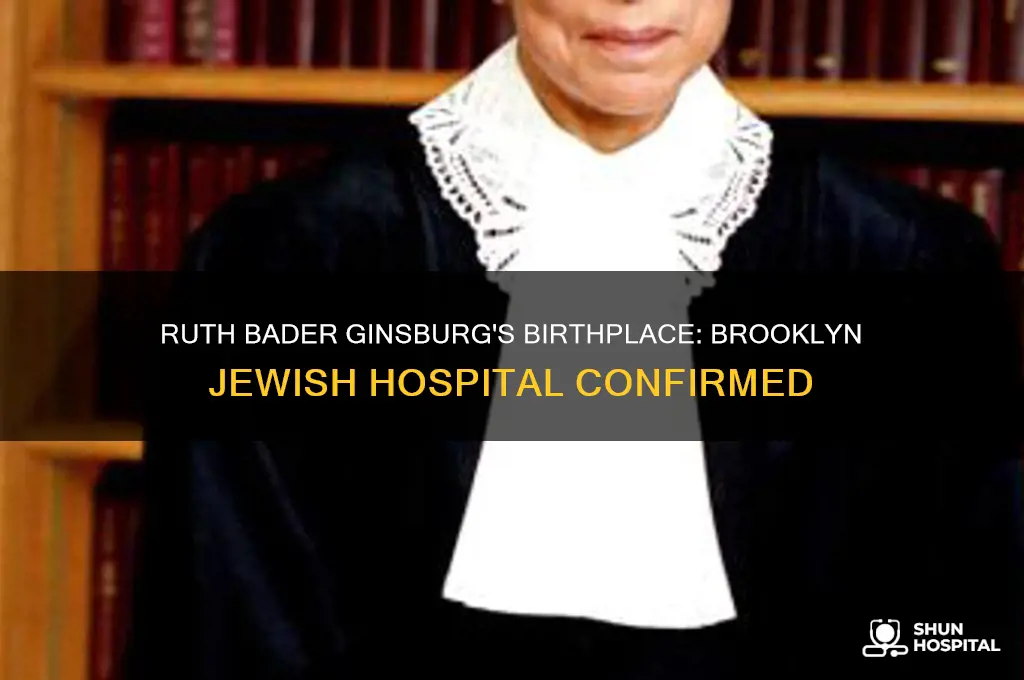 was ruth bader ginsburg born in the brooklyn jewish hospital