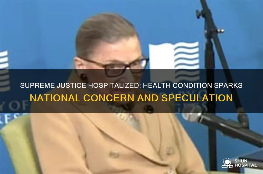 was supreme justice hospitalized condition