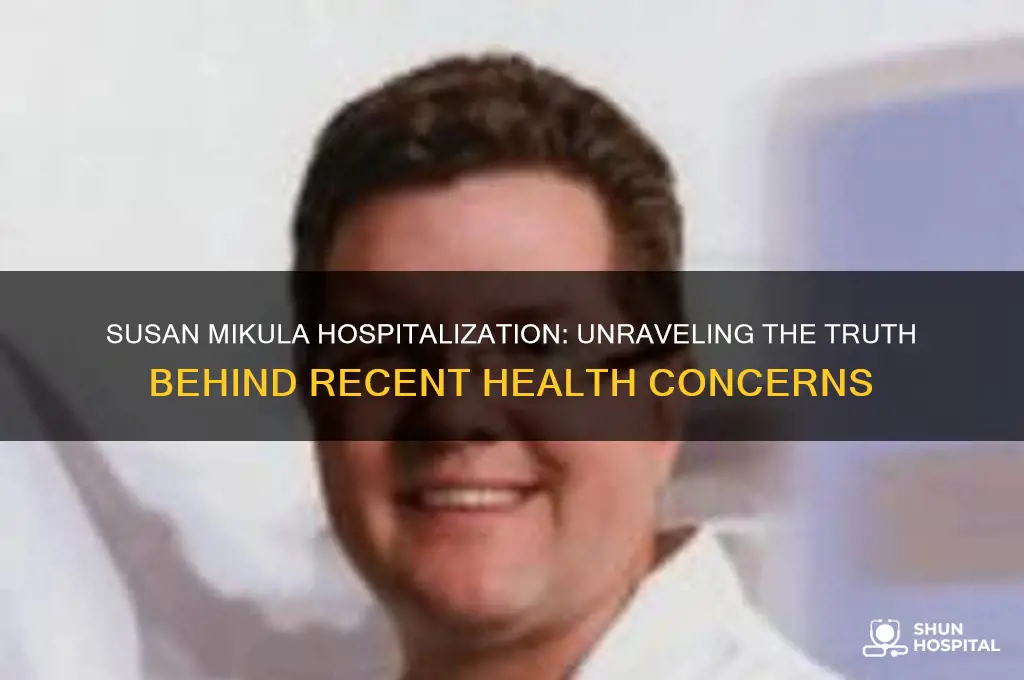 was susan mikula hospitalized