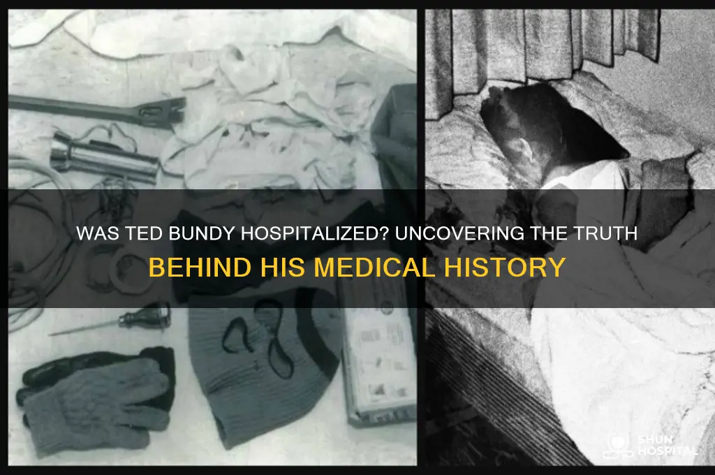 was ted bundy hospitalized