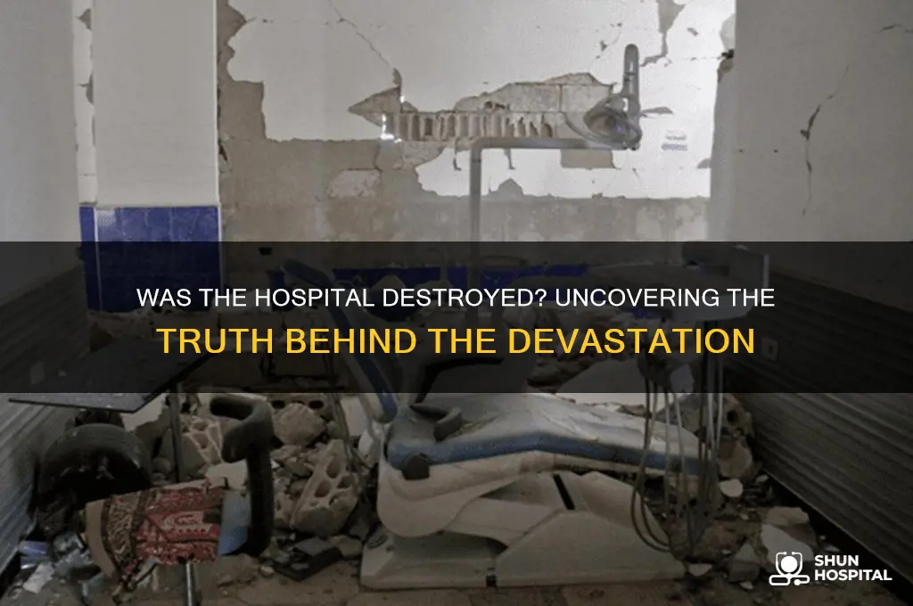 was the hospital destroyed