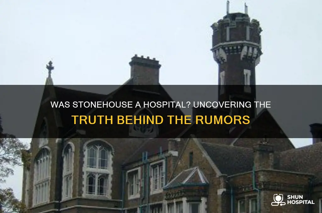 was the stonehouse a hospital