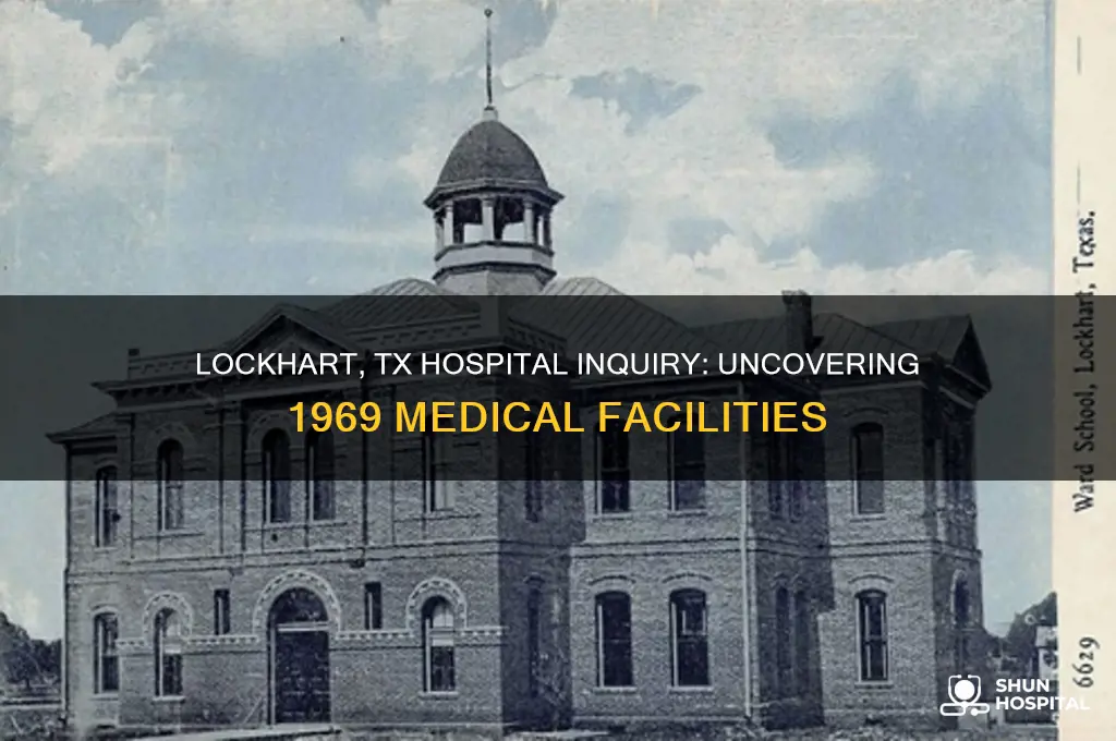 was there a hospital in lockhart tx in 1969