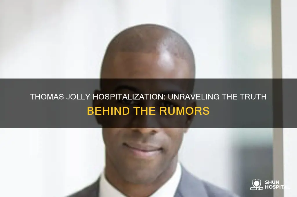 was thomas jolly hospitalized