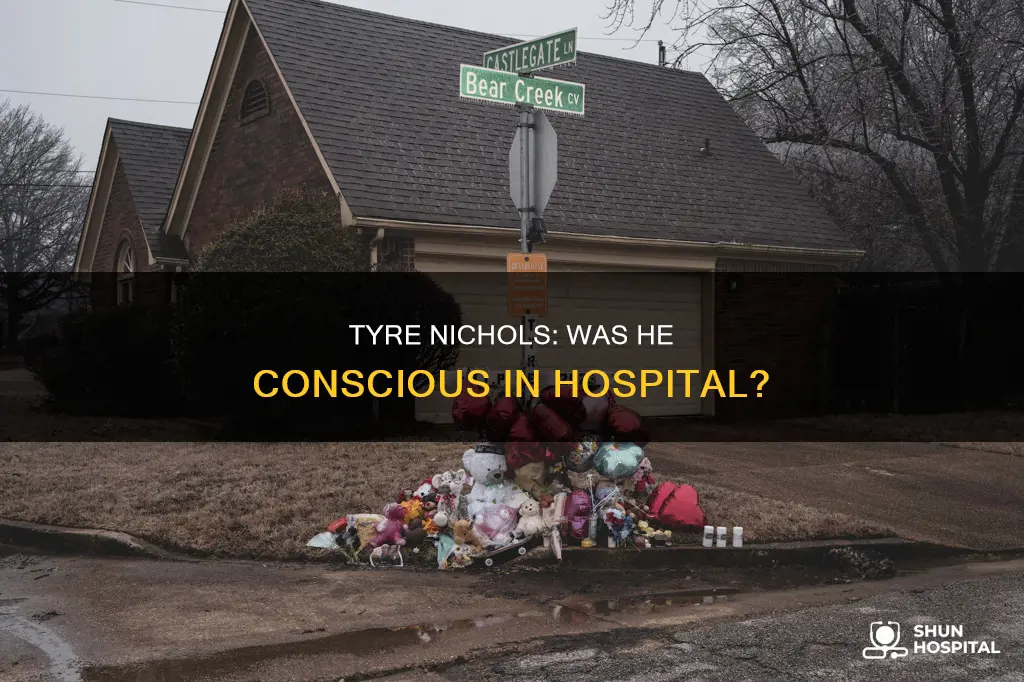 was tyre nichols conscious in the hospital