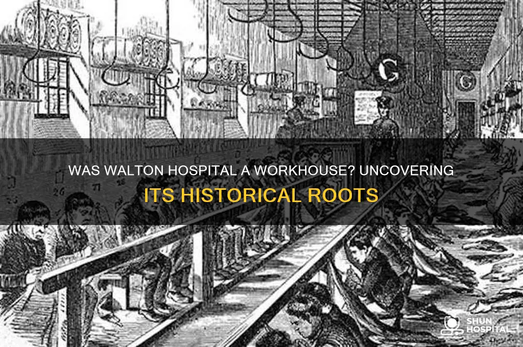 was walton hospital a workhouse
