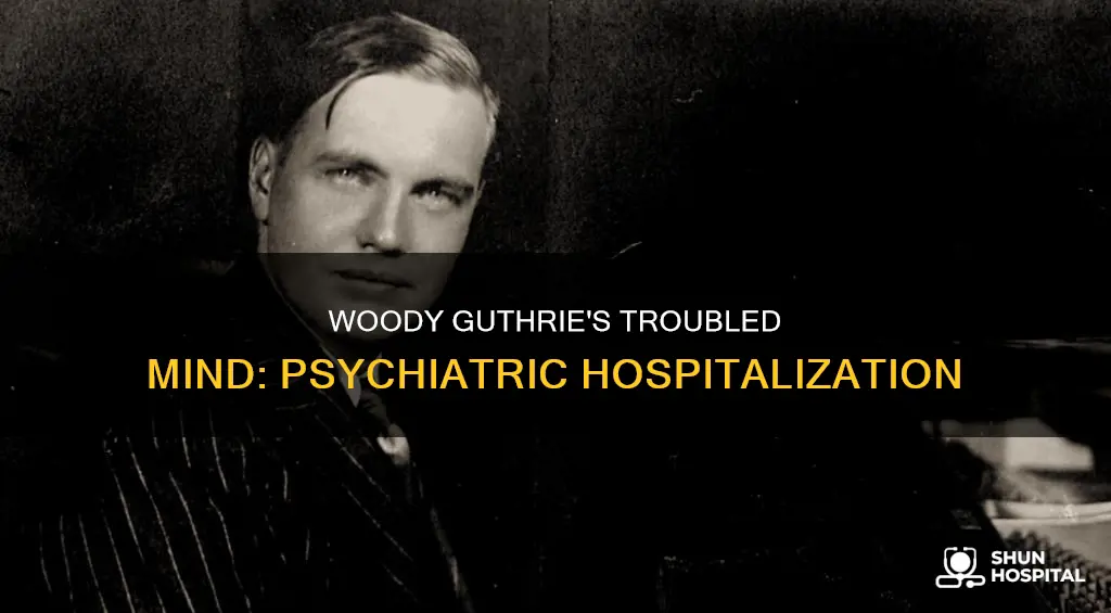 was woody guthrie in a psychiatric hospital