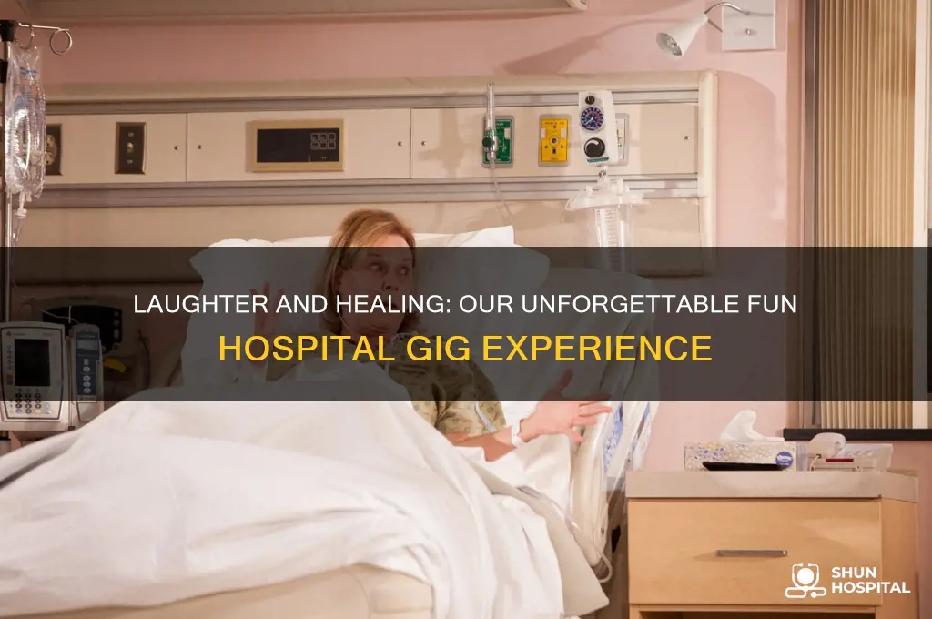 were a fun hospital gig