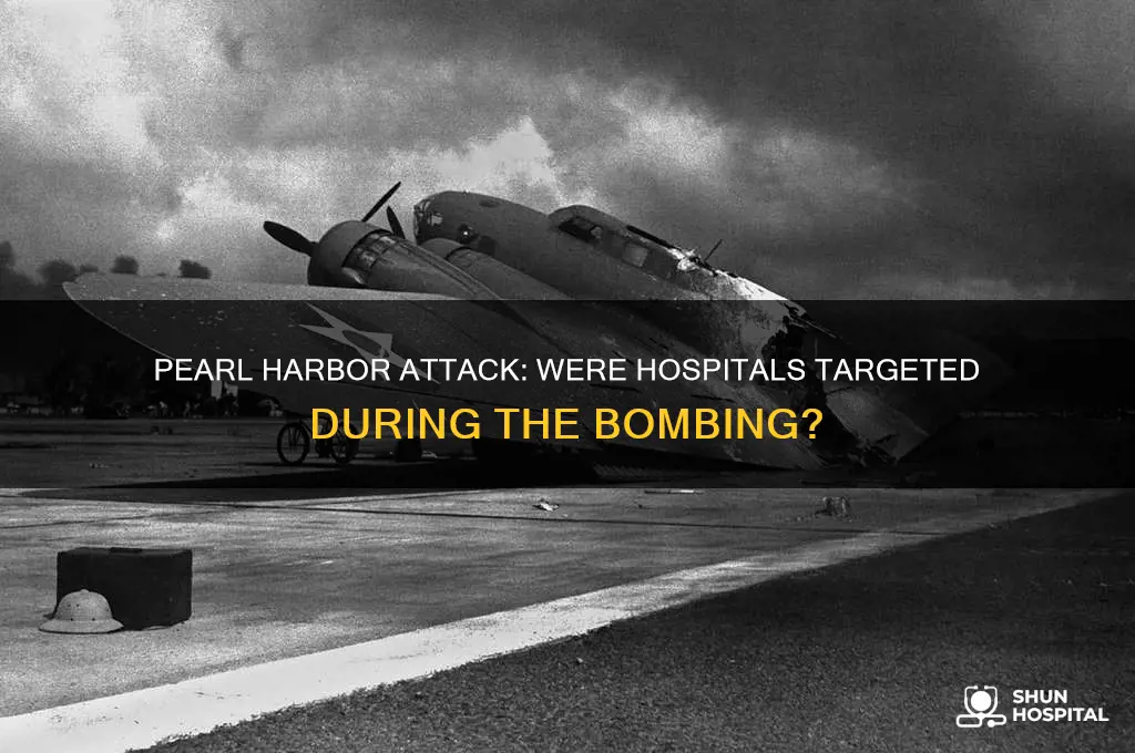 were any hospitals bombed during attack on pearl harbor