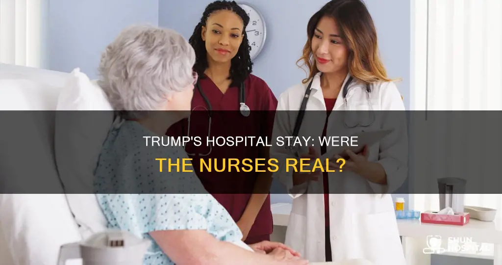 were the nurses real trump at hospital