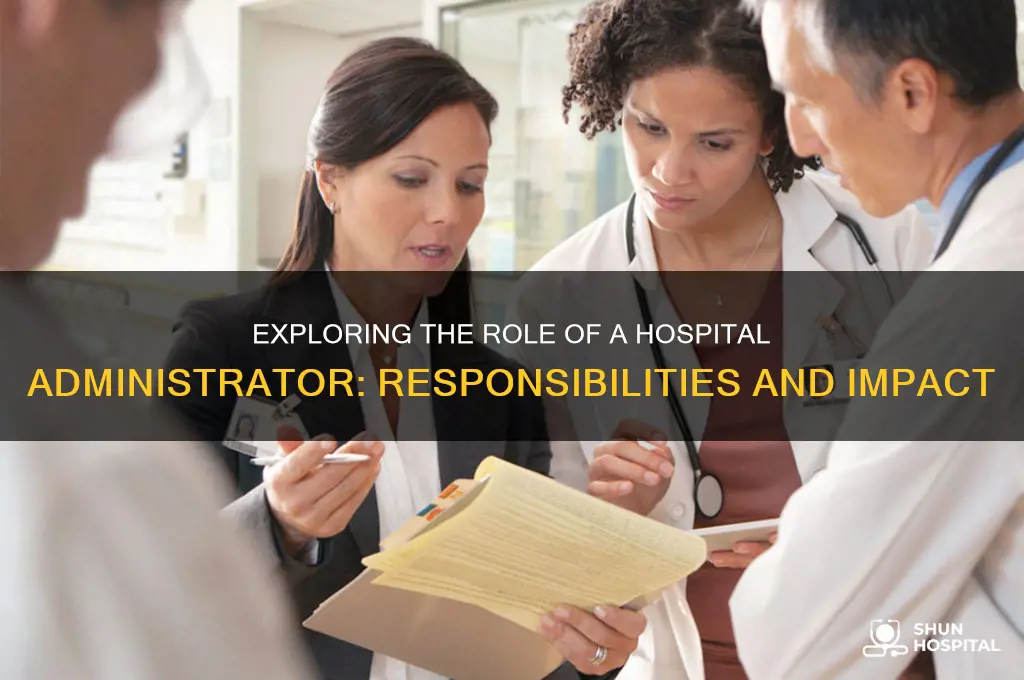 what a hospital administrator does