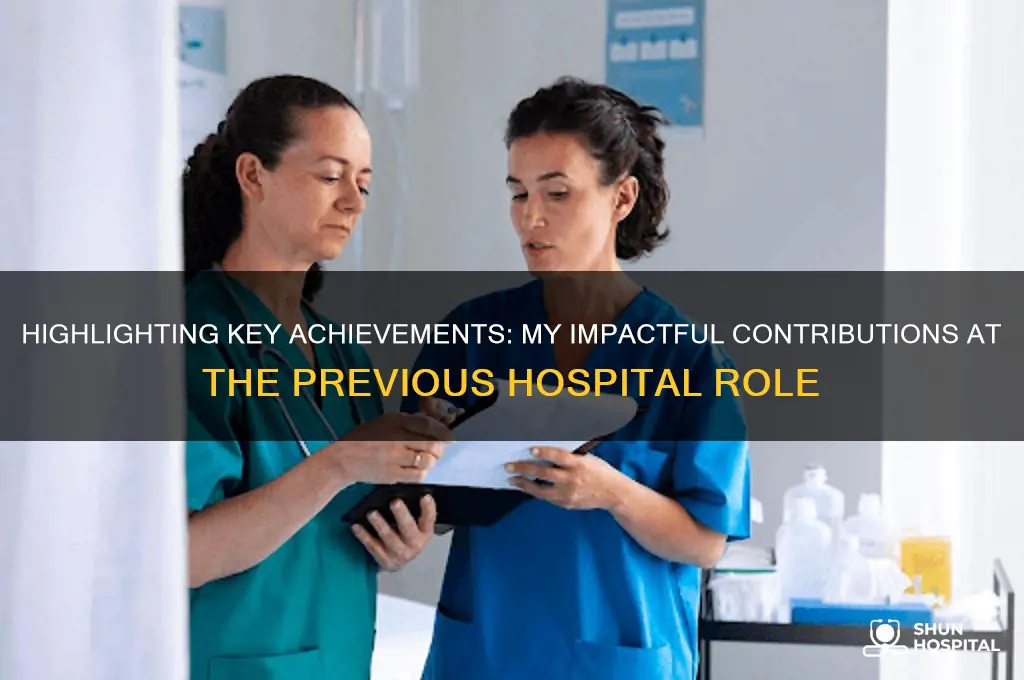 what accomplishments have you had at your last hospital job