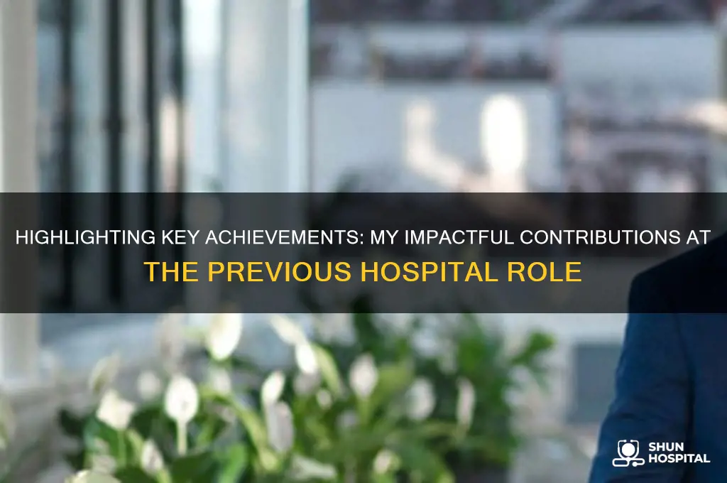 what accopmplishments have you had at your last hospital job