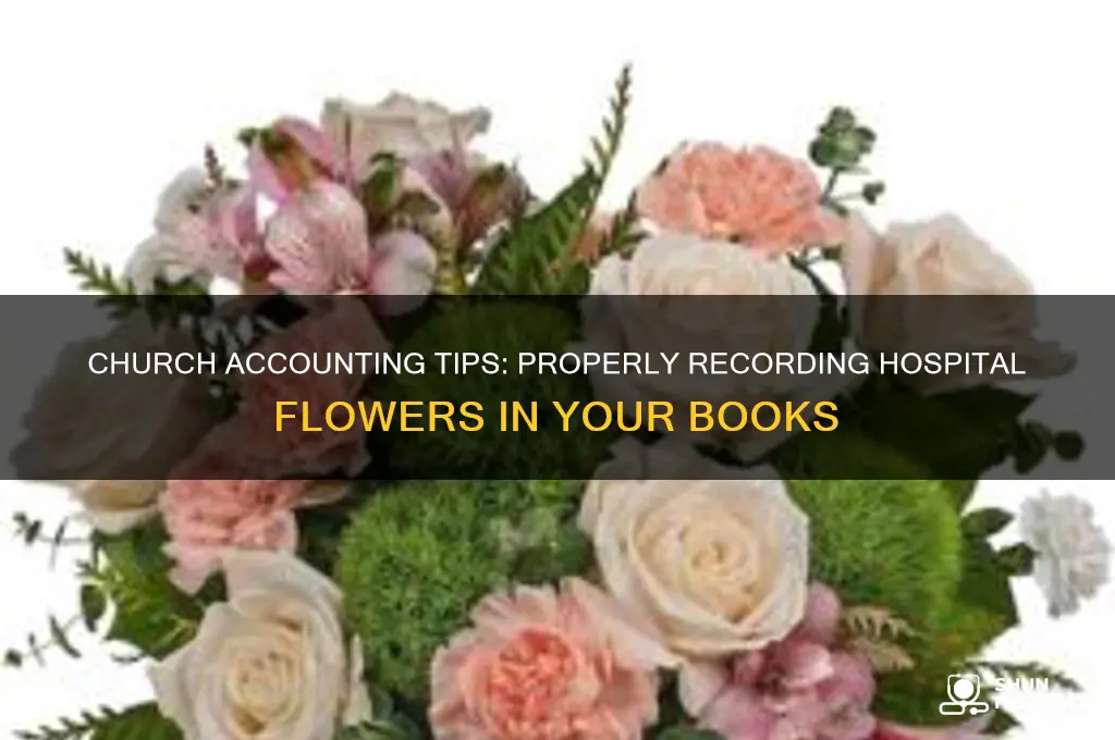 what account to post hospital flowers for church accounting