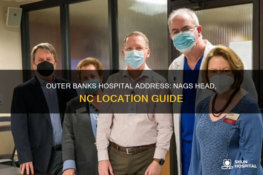 what addrees is outer banks hospital in nags head nc