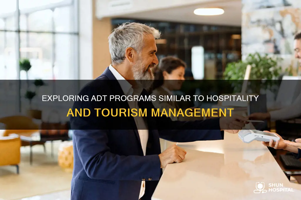 what adt program is similar to hospitality and tourism management